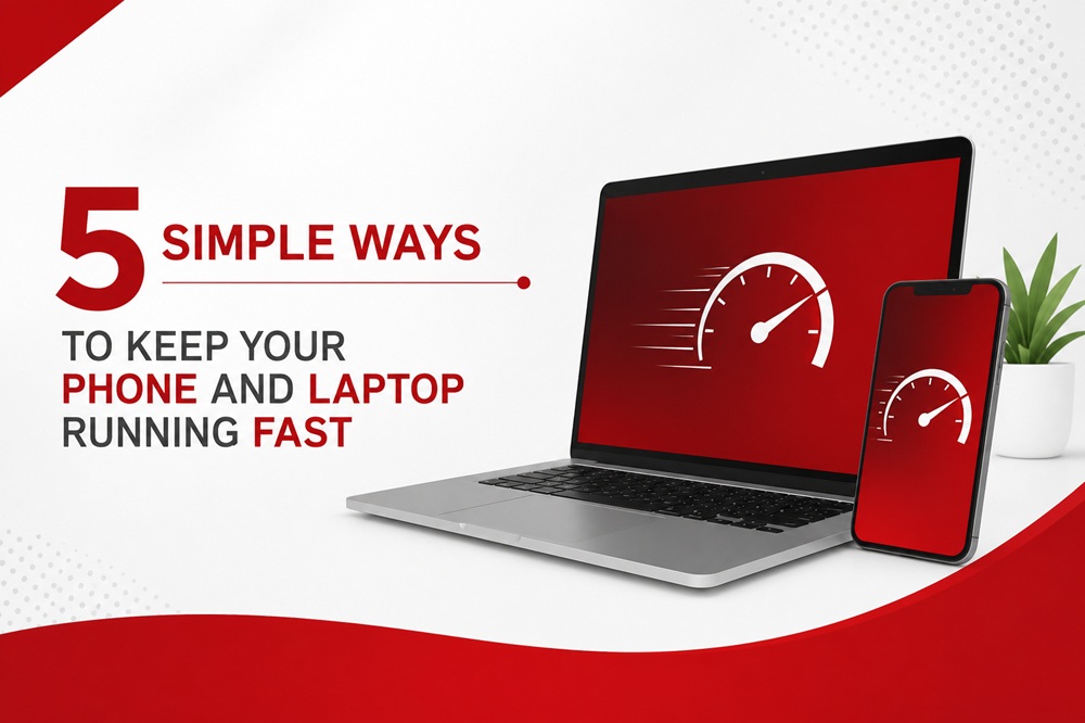 5 Simple Ways to Keep Your Phone and Laptop Running Fast